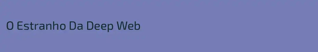 O Estranho Da Deep Web